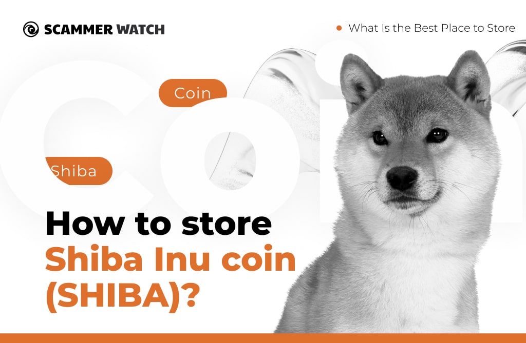 How to store Shiba Inu coin (SHIBA)