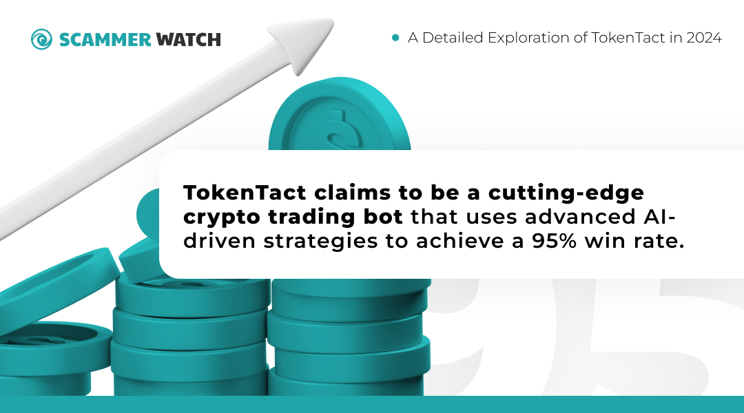 TokenTact claims to be a cutting-edge crypto trading bot that uses advanced AI-driven strategies to achieve a 95% win rate.